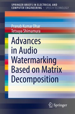 Advances in Audio Watermarking Based on Matrix Decomposition (eBook, PDF) - Dhar, Pranab Kumar; Shimamura, Tetsuya