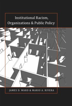 Institutional Racism, Organizations & Public Policy (eBook, ePUB) - Ward, James D.; Rivera, Mario A.