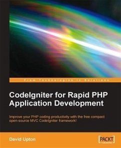 CodeIgniter for Rapid PHP Application Development (eBook, PDF) - Upton, David