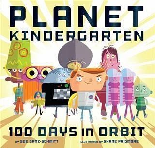 Planet Kindergarten: 100 Days in Orbit (eBook, PDF) Planet Kindergarten: 100 Days in Orbit (eBook, PDF)