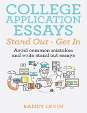College Application Essays Stand Out - Get In: Avoid Common Mistakes and Write Stand Out Essays (eBook, ePUB)