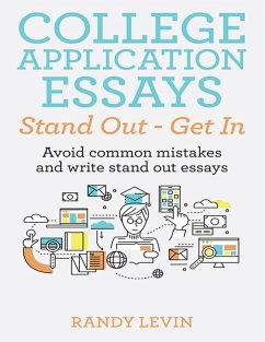 Cover College Application Essays Stand Out - Get In: Avoid Common Mistakes and Write Stand Out Essays (eBook, ePUB)