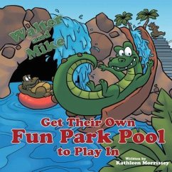 Walter and Mike Get their Own Fun Park Pool to Play In (eBook, ePUB) - Morrissey, Kathleen