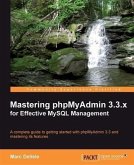 Mastering phpMyAdmin 3.3.x for Effective MySQL Management (eBook, PDF)