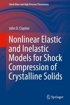 Nonlinear Elastic and Inelastic Models for Shock Compression of Crystalline Solids (eBook, PDF) - Clayton, John D.