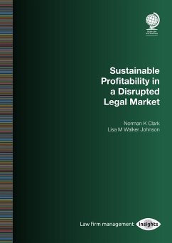 Sustainable Profitability in a Disrupted Legal Market (eBook, ePUB) - Clark, Norman K