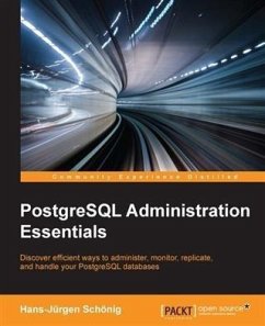 PostgreSQL Administration Essentials (eBook, PDF) - Schonig, Hans-Jurgen