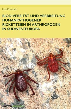 Biodiversität und Verbreitung humanpathogener Rickettsien in Arthropoden in Südwesteuropa (eBook, ePUB) - Kurzrock, Lina