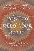 How to Weed Your Attic (eBook, ePUB) How to Weed Your Attic (eBook, ePUB)