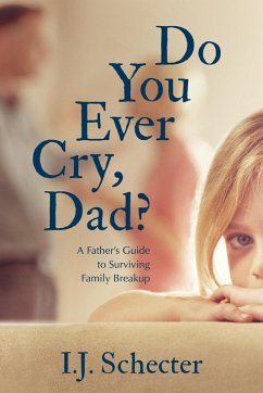 Do You Ever Cry, Dad? (eBook, ePUB) - Schecter, I. J.