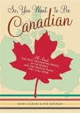 So, You Want to Be Canadian (eBook, PDF)
