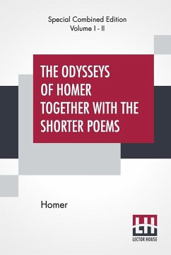 The Odysseys Of Homer Together With The Shorter Poems (Complete) - Homer