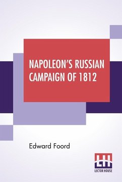 Napoleon's Russian Campaign Of 1812 - Foord, Edward