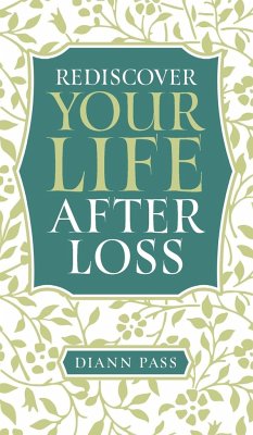 Rediscover Your Life After Loss - Pass, Diann