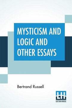 Mysticism And Logic And Other Essays - Russell, Bertrand