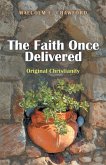 The Faith Once Delivered (eBook, ePUB) The Faith Once Delivered (eBook, ePUB)