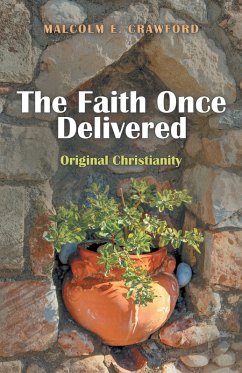 The Faith Once Delivered (eBook, ePUB) - Crawford, Malcolm E.