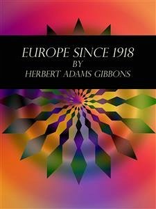 Europe Since 1918 (eBook, ePUB) - Adams Gibbons, Herbert