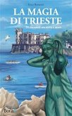 La magia di Trieste (eBook, ePUB)