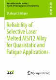 Reliability of Selective Laser Melted AlSi12 Alloy for Quasistatic and Fatigue Applications (eBook, PDF)
