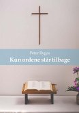 Kun ordene står tilbage (eBook, ePUB)