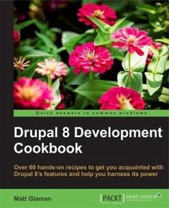Drupal 8 Development Cookbook (eBook, PDF) - Glaman, Matt