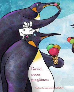 David, peces, pinguinos . . . (eBook, ePUB) - Turcios, Omar