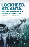 Lockheed, Atlanta, and the Struggle for Racial Integration (eBook, ePUB)