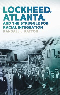 Lockheed, Atlanta, and the Struggle for Racial Integration (eBook, ePUB) - Patton, Randall L.