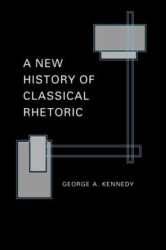 New History of Classical Rhetoric (eBook, ePUB) - Kennedy, George A.