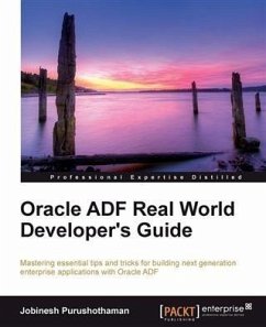 Oracle ADF Real World Developer's Guide (eBook, PDF) - Purushothaman, Jobinesh