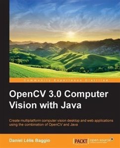 OpenCV 3.0 Computer Vision with Java (eBook, PDF) - Baggio, Daniel Lelis