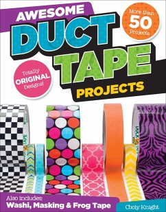 Awesome Duct Tape Projects (eBook, ePUB) - Knight, Choly