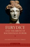 Eurydice and the Birth of Macedonian Power (eBook, ePUB)