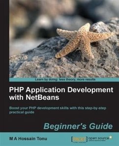 PHP Application Development with NetBeans Beginner's Guide (eBook, PDF) - Tonu, M A Hossain