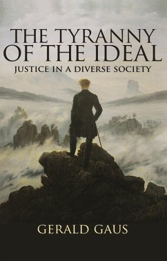 Tyranny of the Ideal (eBook, ePUB) - Gaus, Gerald