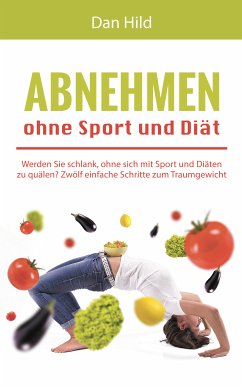 Abnehmen ohne Sport und Diät (eBook, ePUB)