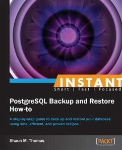 Instant PostgreSQL Backup and Restore How-to (eBook, PDF) - Thomas, Shaun M.