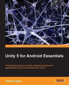 Unity 5 for Android Essentials (eBook, PDF) - Cogut, Valera