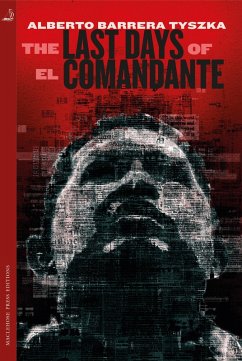 The Last Days of El Comandante (eBook, ePUB) - Barrera Tyszka, Alberto