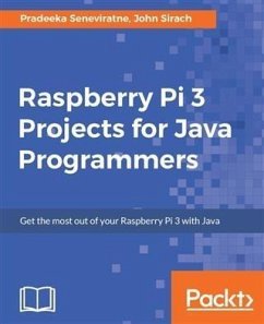 Raspberry Pi 3 Projects for Java Programmers (eBook, PDF) - Seneviratne, Pradeeka