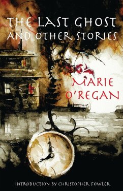 The Last Ghost and Other Stories (eBook, ePUB) - O'Regan, Marie