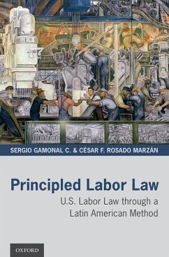 Principled Labor Law (eBook, ePUB) - Gamonal C., Sergio; Rosado Marz?n, C?sar F.