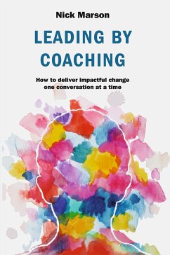 Leading by Coaching (eBook, PDF) - Marson, Nick