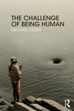 The Challenge of Being Human (eBook, ePUB) - Eigen, Michael
