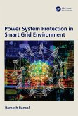 Power System Protection in Smart Grid Environment (eBook, ePUB)