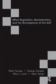 Affect Regulation, Mentalization and the Development of the Self (eBook, PDF)
