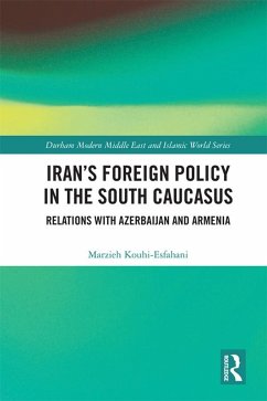 Iran's Foreign Policy in the South Caucasus (eBook, ePUB) - Kouhi-Esfahani, Marzieh