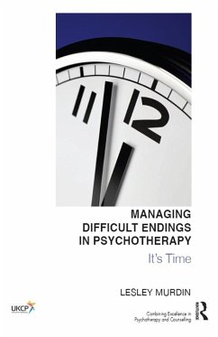Managing Difficult Endings in Psychotherapy (eBook, ePUB) - Murdin, Lesley