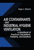 Air Contaminants and Industrial Hygiene Ventilation (eBook, ePUB) Air Contaminants and Industrial Hygiene Ventilation (eBook, ePUB)